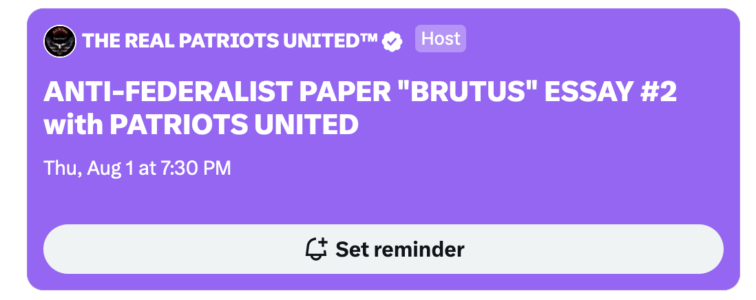 X platform Upcoming Space Patriots United Reading from Anti-Federalist Paper  by Brutus #2